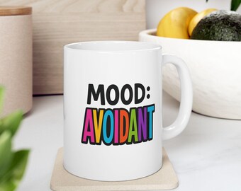 Mood Avoidant Funny Mug - Introvert Humor Gift