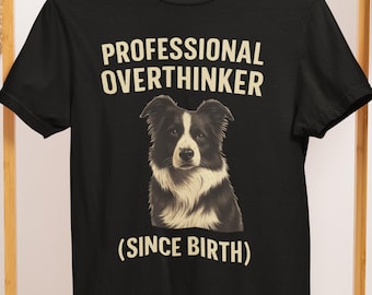 Camiseta "Profesional que lo piensa demasiado" con estampado de Border Collie - Divertida camiseta para amantes de los perros con colores cómodos