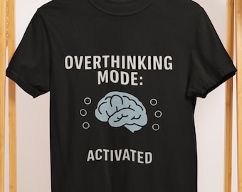 Overthinking Mode Activated T-Shirt - Funny Mental Health & Self-Care Shirt Comfort Colors 1717 Black Tee