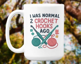 Grappige gehaakte mok: "I Was Normal 2 Crochet Hooks Ago" Yarn Lover Gift