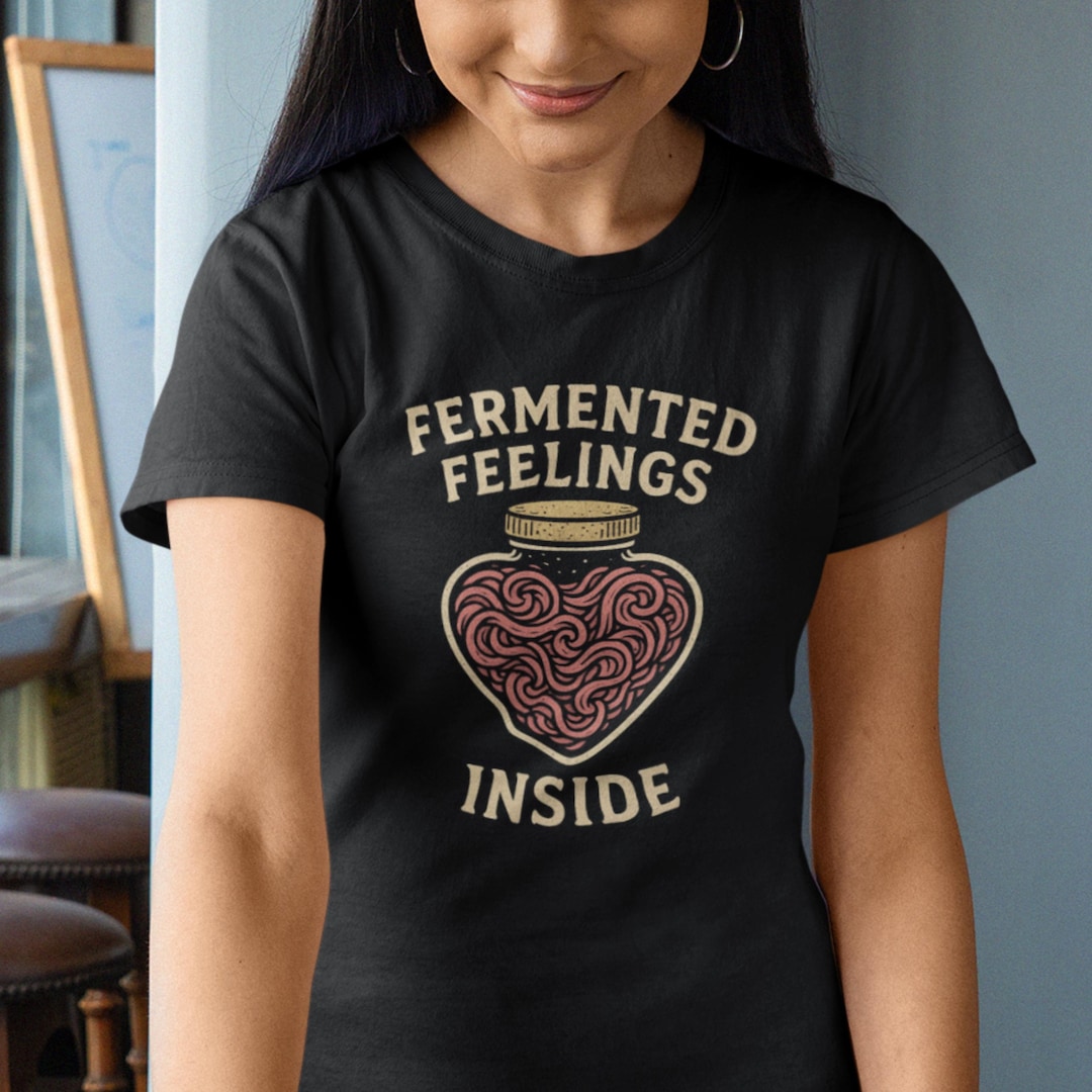 Fermented Feelings Inside Shirt | Funny Fermentation Tee for Women - Etsy