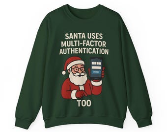 Santa Uses Multi-Factor Authentication Funny Tech Christmas Sweatshirt