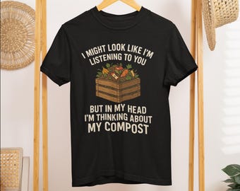 Compost Lover Shirt | Funny Gardening Tee | Comfort Colors 1717 | Listening but Thinking About Compost