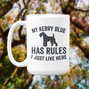 Funny Kerry Blue Terrier Dog Mug - My Kerry Blue Has Rules I Just Live Here - Printed on Both Sides - Gift for Dog Owners & Pet Lovers
