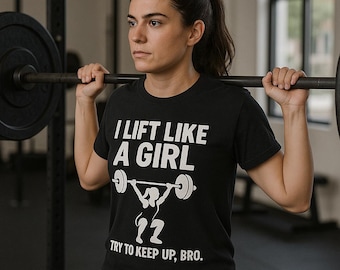 I Lift Like A Girl Shirt: Comfort Colors Gym T-Shirt