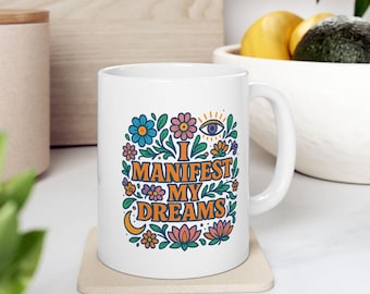 I Manifest My Dreams Mug: Spiritual Floral Affirmation Coffee Cup
