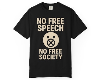 No Free Speech Comfort Colors T-shirt: Free Expression Activist-T-shirt