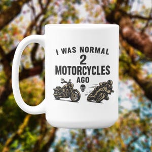 I Was Normal 2 Motorcycles Ago Mug for Bikers - Double-Sided Ceramic Coffee Mug for Motorcycle Enthusiasts, Perfect Biker Gift, Rider Humor