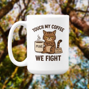 Tazza da caffè con gatto scontroso, regalo divertente per gli amanti del caffè, stampata su entrambi i lati - Touch My Coffee We Fight Cute Cat Humor, tazza in ceramica da 11 e 15 once