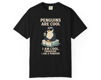 Penguin T-Shirt | Comfort Colors, Animal Humor