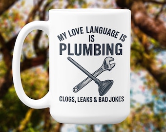 Lustige Klempner Tasse: Meine Sprache der Liebe ist Klempner - Klempner Geschenk