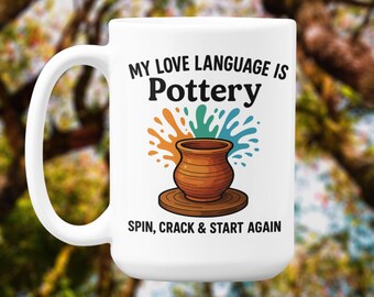 Pottery Mug: Colorful Clay Wheel Art - My Love Language Is Pottery
