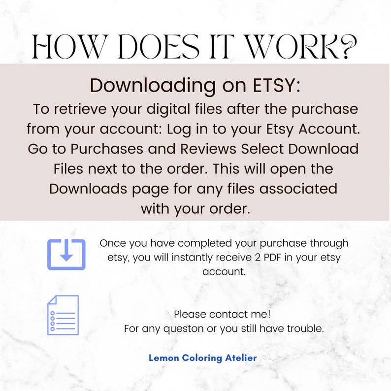 May include: An informational graphic titled HOW DOES IT WORK? explaining the Etsy digital download process. It includes instructions to log into an Etsy account, navigate to Purchases and Reviews, and select Download Files. It also mentions receiving 2 PDFs.