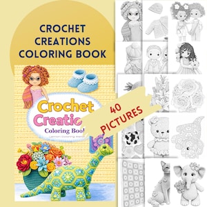 Könnte beinhalten: Das Cover des "Crochet Creations Coloring Book" zeigt eine gehäkelte Puppe, Babyschuhe und einen Dinosaurier. Das Buch enthält 40 Bilder zum Ausmalen. Der Titel ist in großen, farbigen Buchstaben.