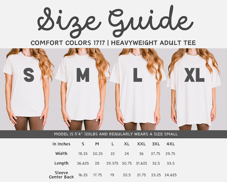 May include: Size guide for Comfort Colors 1717 heavyweight adult tee shirts. The image shows four models wearing different sizes: S, M, L, and XL. Measurements in inches for width, length, and sleeve center back are provided for each size.