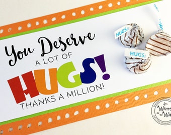 PDF Kisses & Hugs Label, You Deserve A Lot of Hugs, Treat Tags, Teacher Appreciation, Random Acts of Kindness, Neighbor, Chocolate