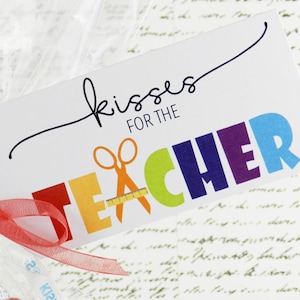 Kisses for the Teacher / Teacher Appreciation Gift Ideas / Hershey Kisses / Hershey Chocolate / Teacher Gift Tags image 1