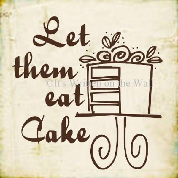 Custom Order for GRAMMA04  Let them Eat Cake  Vinyl Lettering Wall Saying Letters Words Decal Paris