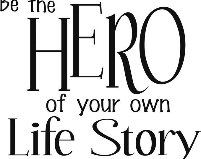 Be the Hero of Your Own Life Story Quote Vinyl Lettering Wall Etsy