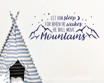 Baby boy nursery wall decor, Boys woodland nursery decor, Let him sleep inspirational quote mountain wall decal Move mountains nursery print