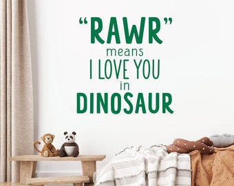 Dinosaur Wall Decal, "Rawr Means I Love You", Kids Room Decor