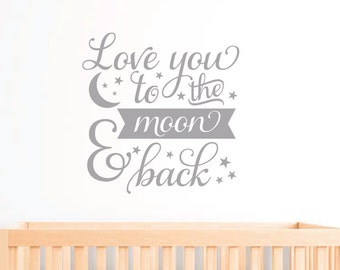 I love you to the moon and back wall quote, Nursery wall stickers, Nursery wall decals, Vinyl wall quote stickers, Wall sayings DB429