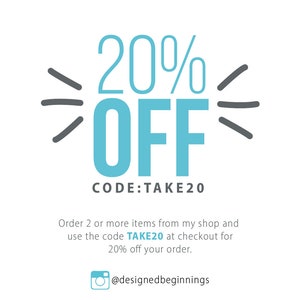 May include: A graphic with a blue and white design that says "20% OFF" with the code "TAKE20" underneath. The graphic is surrounded by gray lines that look like rays of light. The text below the graphic says "Order 2 or more items from my shop and use the code TAKE20 at checkout for 20% off your order." The text at the bottom of the graphic says "@designedbeginnings".
