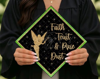 Faith Trust & Pixie Dust Printed Graduation Cap Topper, Tinker Fairy Printed Grad Topper, Fairy Graduation, Grad Gift, Cardstock Print