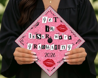 Get In Loser Printed Graduation Cap Topper, Mean Girl Graduation, Grad Gift, Cap Topper Design, Card Stock Print, Pink Girly, Burn Book