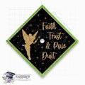 Faith Trust & Pixie Dust Printed Graduation Cap Topper, Tinkerbell Printed Grad Topper, Fairy Graduation, Grad Gift, Cardstock Print