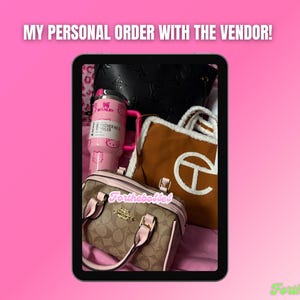 May include: A close-up of a tablet screen displaying a selection of handbags and a pink Hello Kitty travel mug. The text "MY PERSONAL ORDER WITH THE VENDOR!" is at the top of the screen.
