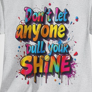 Radiant Affirmation: Graffiti-Style Motivational Art, Colorful 3D Typography, Street-Inspired Inspirational Design - Graphic Tee Shirt Ash