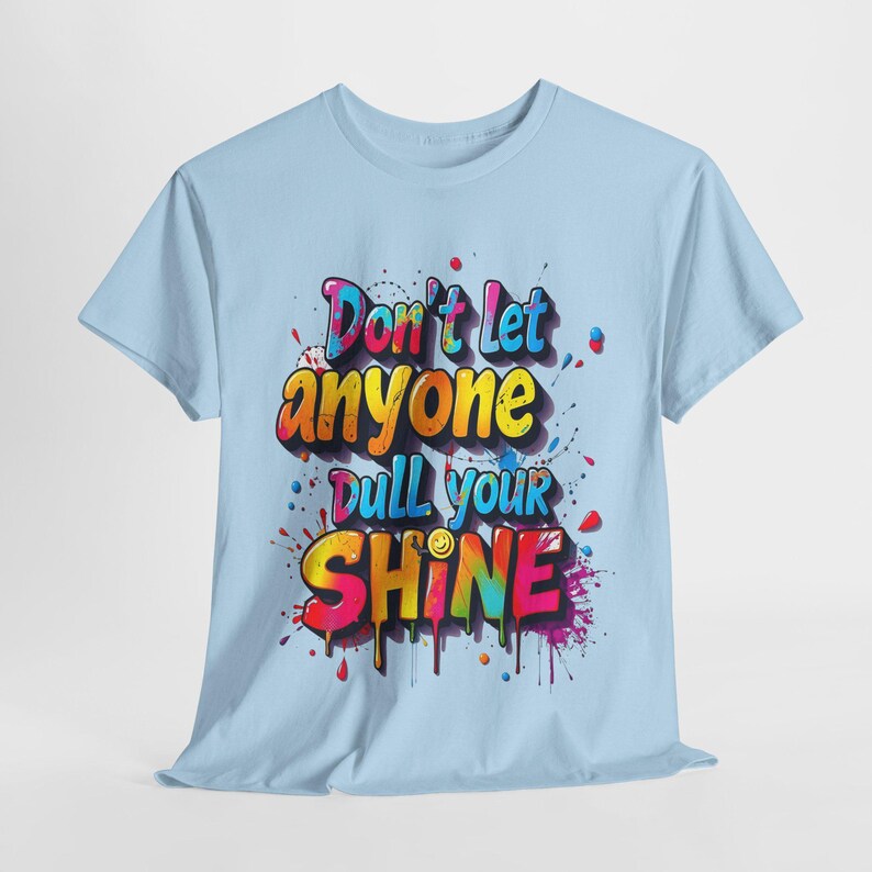 Radiant Affirmation: Graffiti-Style Motivational Art, Colorful 3D Typography, Street-Inspired Inspirational Design - Graphic Tee Shirt Light Blue