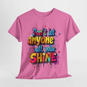Radiant Affirmation: Graffiti-Style Motivational Art, Colorful 3D Typography, Street-Inspired Inspirational Design - Graphic Tee Shirt Azalea