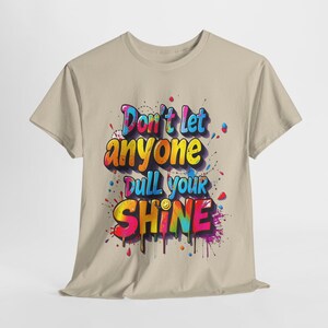 Radiant Affirmation: Graffiti-Style Motivational Art, Colorful 3D Typography, Street-Inspired Inspirational Design - Graphic Tee Shirt Sand
