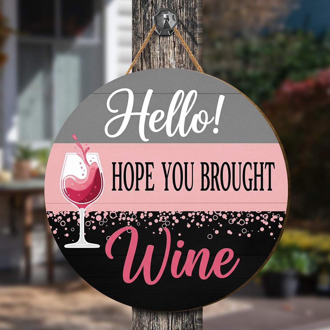 Funny Wine Welcome Sign – Hello Hope You Brought Wine Door Hanger, Pink ...