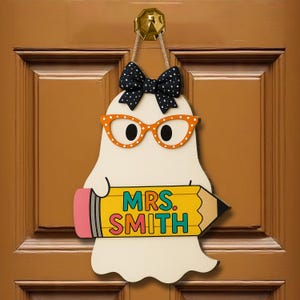 Personalized Ghost Teacher Wooden Sign, Halloween Classroom Door Hanger, Custom Fall Decor, Cute Ghost Pencil Teacher Sign