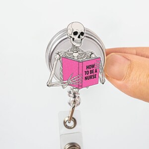 Skeleton Nurse Badge Reel, Funny How to Be a Nurse ID Clip, Cute Medical Badge Holder, Halloween Nurse Gift, Retractable Reel