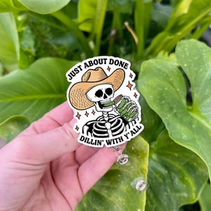 Just About Done Dillin&#39; With Y’all Skeleton Badge Reel, Funny Pickle ID Clip, Cowgirl Humor Work Accessory, Western Badge Holder, Nurse Gift