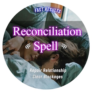 May include: A circular graphic with the words "Reconciliation Spell" in a glowing purple font, above a photo of a couple in bed. The text "Fast Results", "Repair Relationship", and "Clear Blockages" are also included.