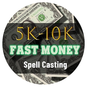 5K-10K Fast Money Spell Casting, Instant Cash Spell for Quick Results, Powerful Wealth Ritual, Immediate Financial Success, Same Hour or Day