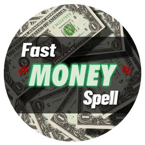 May include: A circular graphic featuring a background of overlapping one-dollar bills. The text 'Fast' appears in white, 'MONEY' is displayed in large, bold, light green letters with a glow effect, and 'Spell' is written in white below it.
