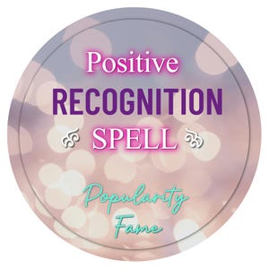 May include: A circular graphic with a soft, blurred, light-colored background featuring the text "Positive RECOGNITION SPELL" in white and purple, with the words "Popularity Fame" written in a light blue script font below the main text.