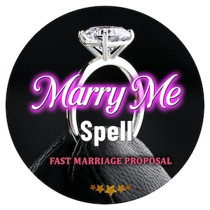 May include: A silver engagement ring with a large, clear gemstone. The ring is set against a black background within a circular frame. Text in the image reads "Marry Me Spell" and "Fast Marriage Proposal".
