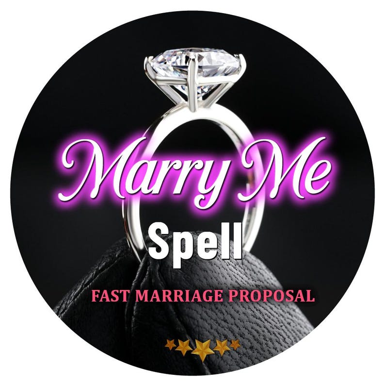 May include: A silver engagement ring with a large, clear gemstone. The ring is set against a black background within a circular frame. Text in the image reads "Marry Me Spell" and "Fast Marriage Proposal".