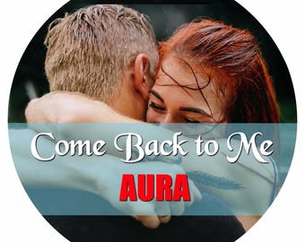 Aura "Vuelve a mí" / Reaviva las conexiones perdidas, manifiesta la reconciliación, aumenta la autoestima y fomenta una relación pacífica / Guía imprimible en PDF