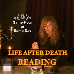 Life After Death Reading, Detailed Tarot Reading, Reincarnation Reading, After Life Medium Reading, Spirit Identification, Same Hour or Day