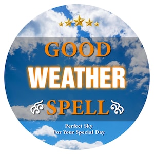 May include: A round graphic with a blue sky and white clouds background. The text "GOOD WEATHER SPELL" is in orange and white. Gold stars are at the top, and the text "Perfect Sky For Your Special Day" is at the bottom.