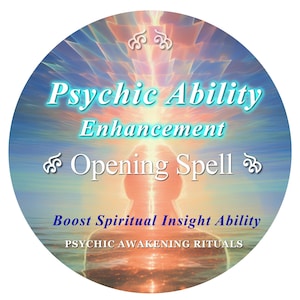 Può includere: Un grafico circolare che presenta la sagoma di una persona davanti a una luce brillante e luminosa. Il testo recita: Psychic Ability Enhancement Opening Spell, Boost Spiritual Insight Ability e PSYCHIC AWAKENING RITUALS in vari caratteri.