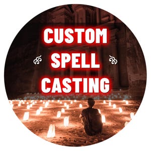 May include: Circular image with the words "CUSTOM SPELL CASTING" in white, outlined in red. The background shows a person sitting in front of lit candles, with a stone structure in the distance. The overall theme is mystical.
